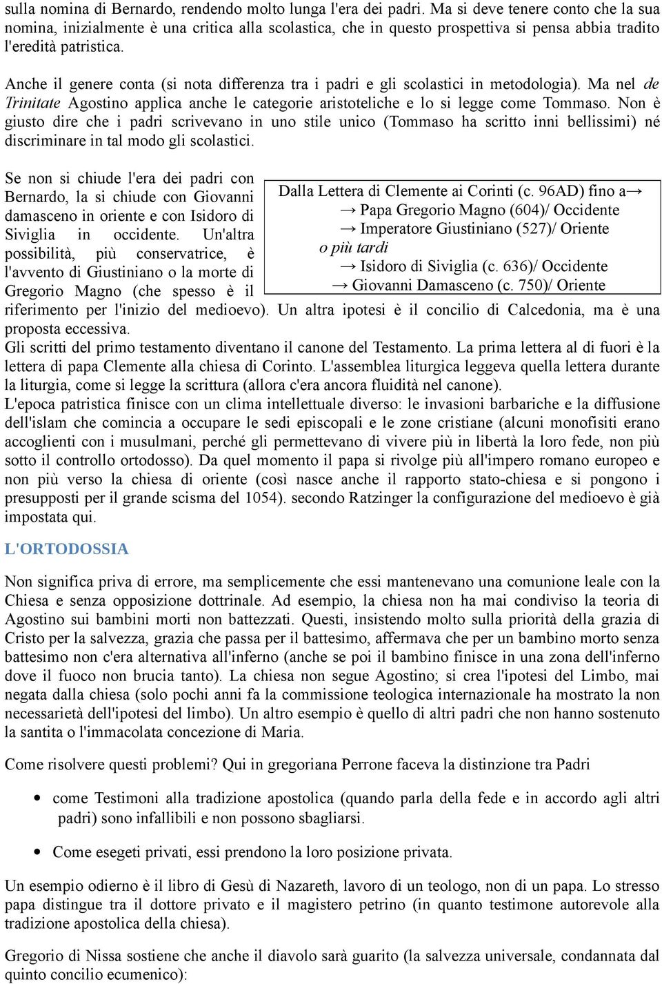 Anche il genere conta (si nota differenza tra i padri e gli scolastici in metodologia). Ma nel de Trinitate Agostino applica anche le categorie aristoteliche e lo si legge come Tommaso.