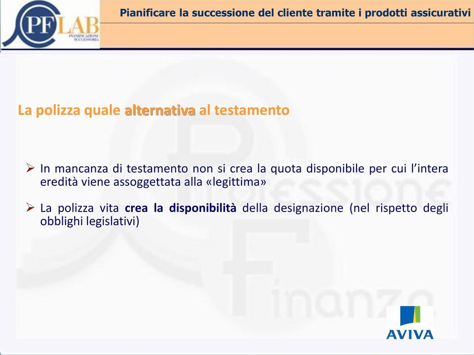 eredità viene assoggettata alla «legittima» La polizza vita crea