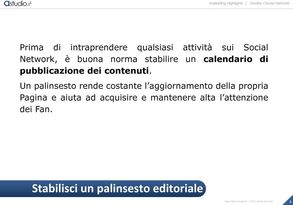 Un palinsesto rende costante l aggiornamento della propria Pagina e aiuta