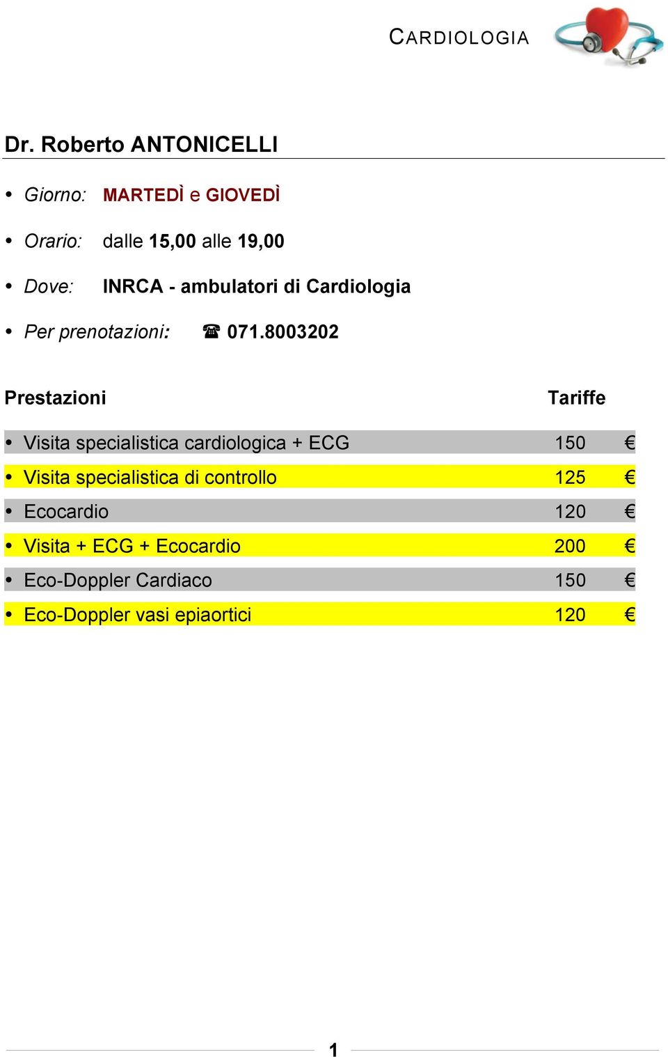 ambulatori di Cardiologia Per prenotazioni: 071.