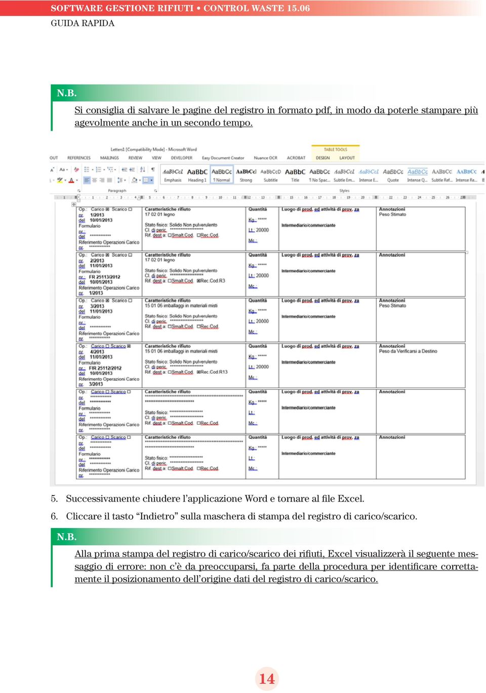 Cliccare il tasto Indietro sulla maschera di stampa del registro di carico/scarico. N.B.