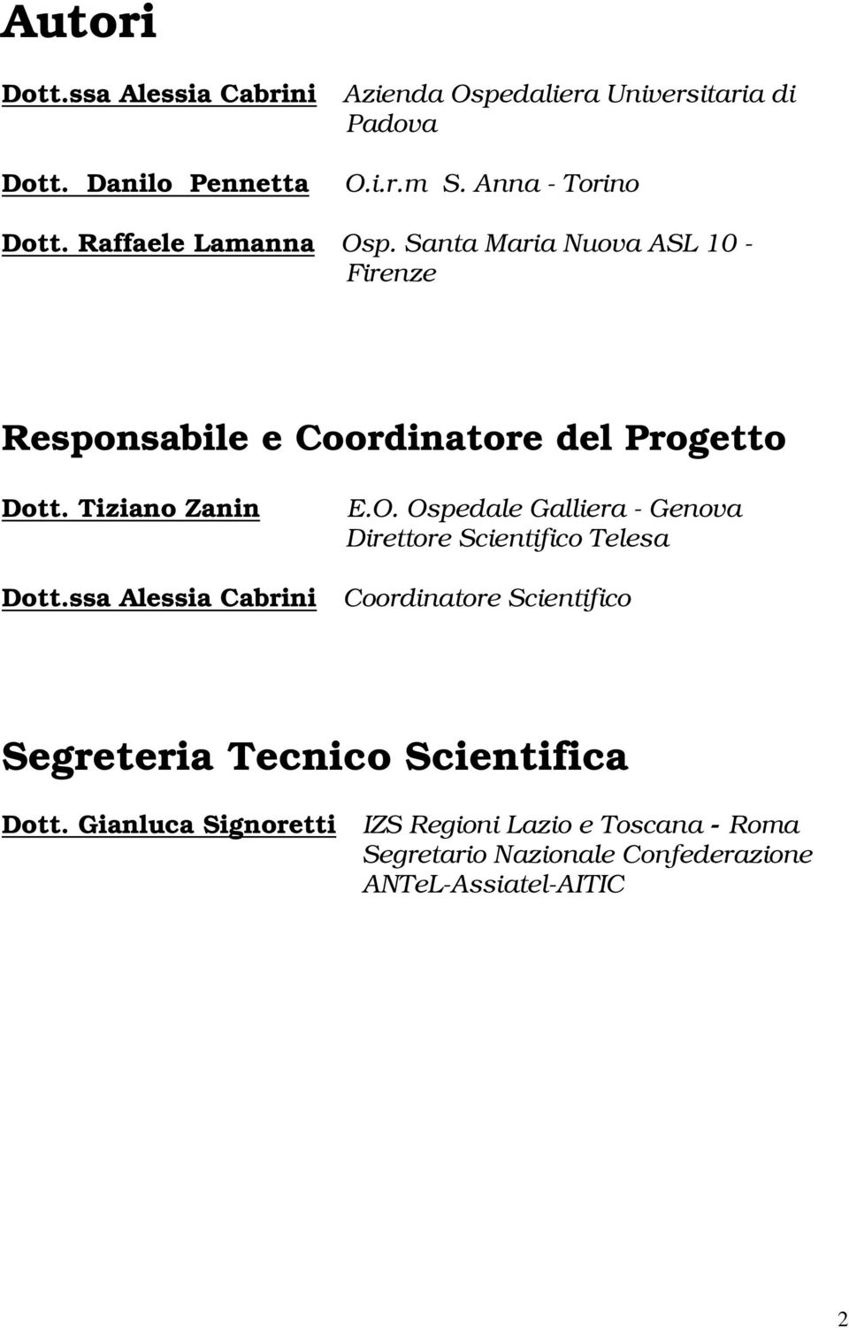 Tiziano Zanin E.O. Ospedale Galliera - Genova Direttore Scientifico Telesa Dott.