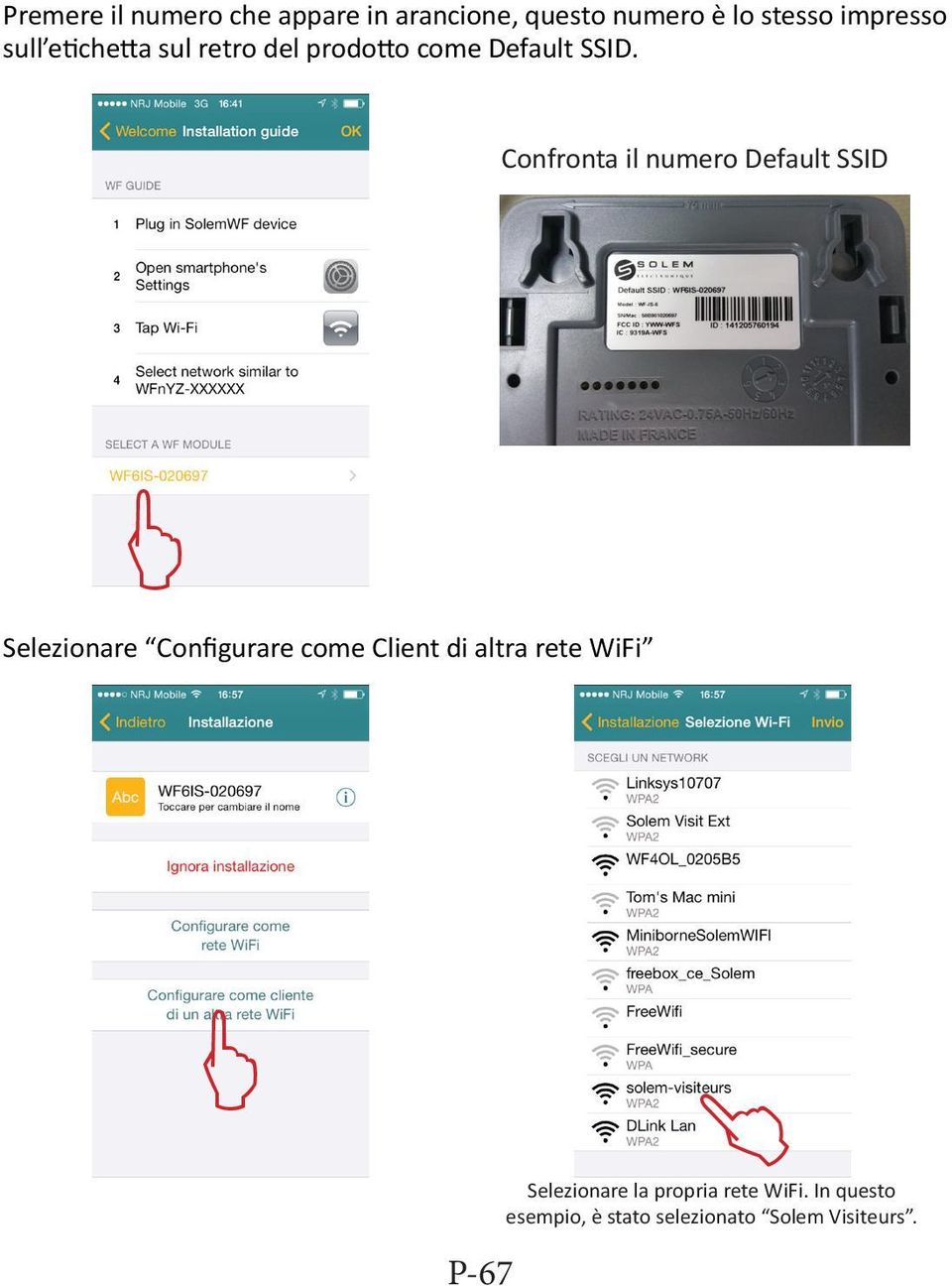 Confronta il numero Default SSID Selezionare Configurare come Client di altra