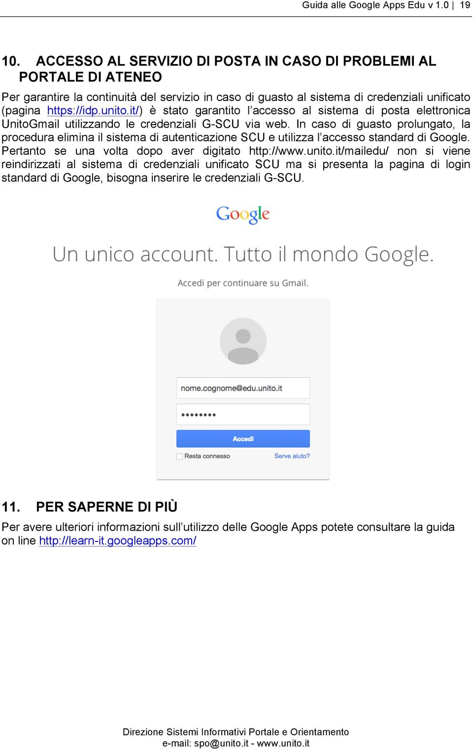 it/) è stato garantito l accesso al sistema di posta elettronica UnitoGmail utilizzando le credenziali G-SCU via web.