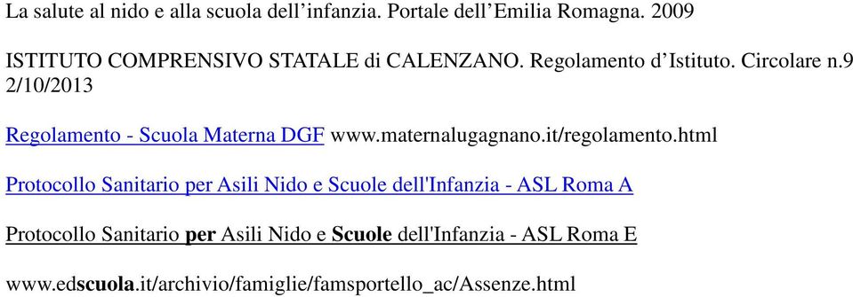 9 2/10/2013 Regolamento - Scuola Materna DGF www.maternalugagnano.it/regolamento.