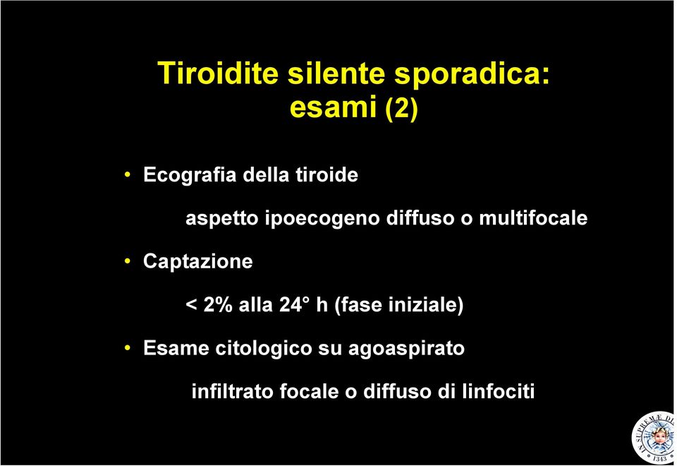 Captazione < 2% alla 24 h (fase iniziale) Esame