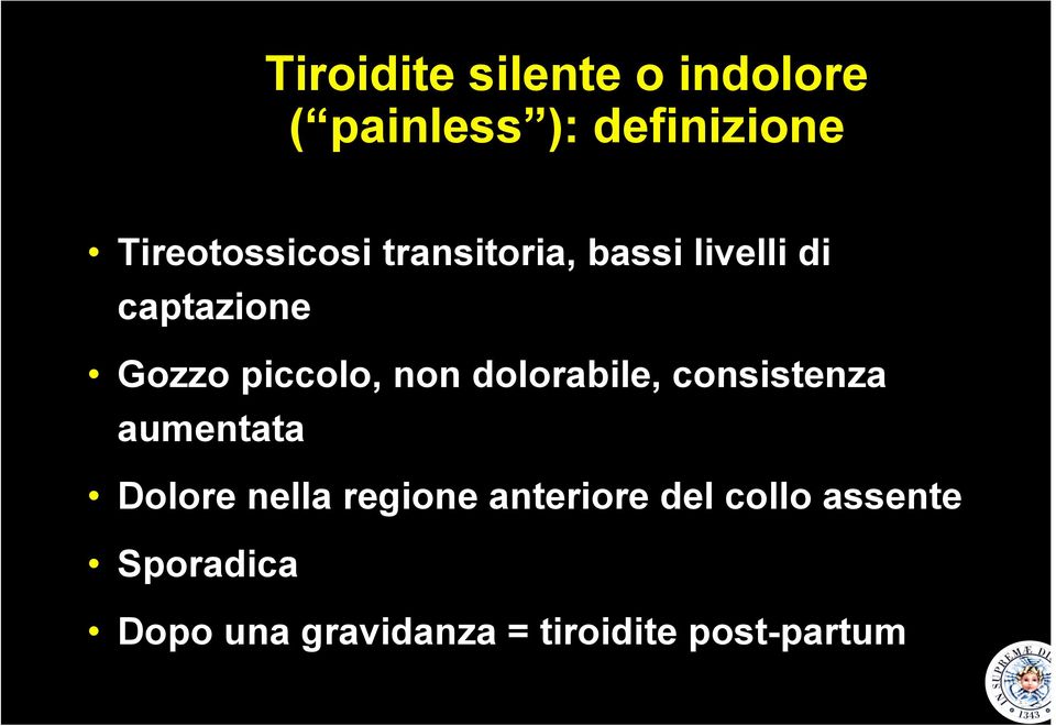 piccolo, non dolorabile, consistenza aumentata Dolore nella