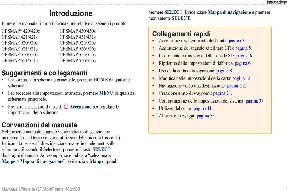 Per accedere alle impostazioni avanzate, premere MENU da qualsiasi schermata principale. Premere e rilasciare il tasto di Accensione per regolare le impostazioni dello schermo.