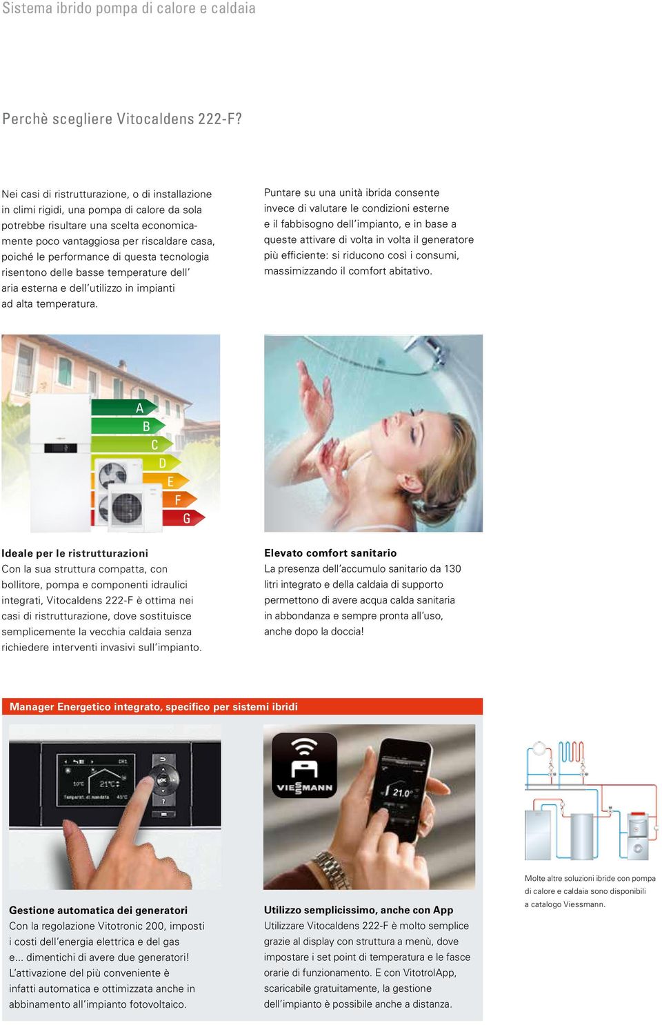 di questa tecnologia risentono delle basse temperature dell aria esterna e dell utilizzo in impianti ad alta temperatura.