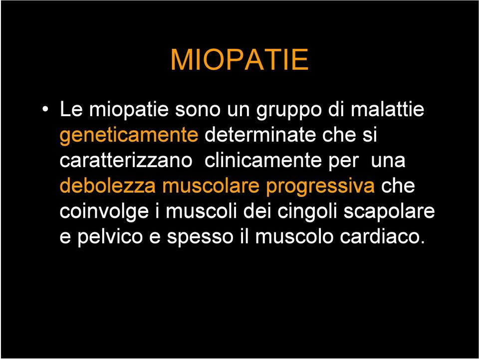 clinicamente per una debolezza muscolare progressiva che