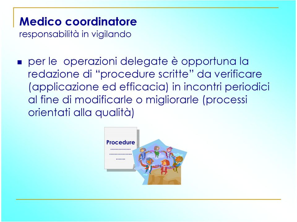 (applicazione ed efficacia) in incontri periodici al fine di