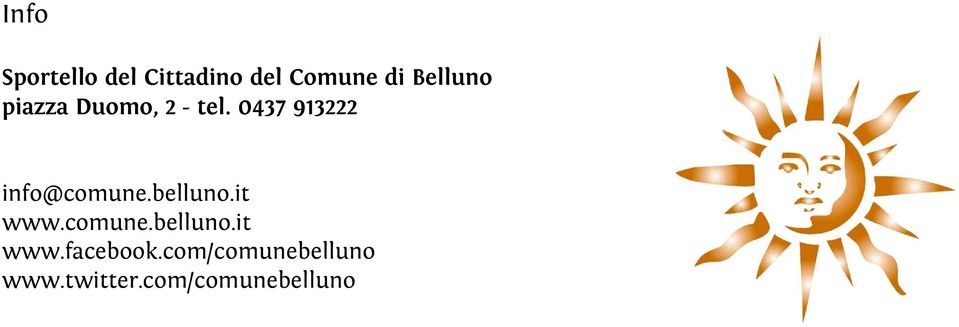 0437 913222 info@comune.belluno.it www.comune.belluno.it www.facebook.