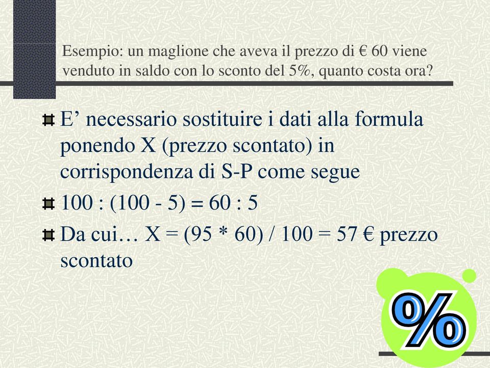 ponendo X (prezzo scontato) in corrispondenza di S-P come