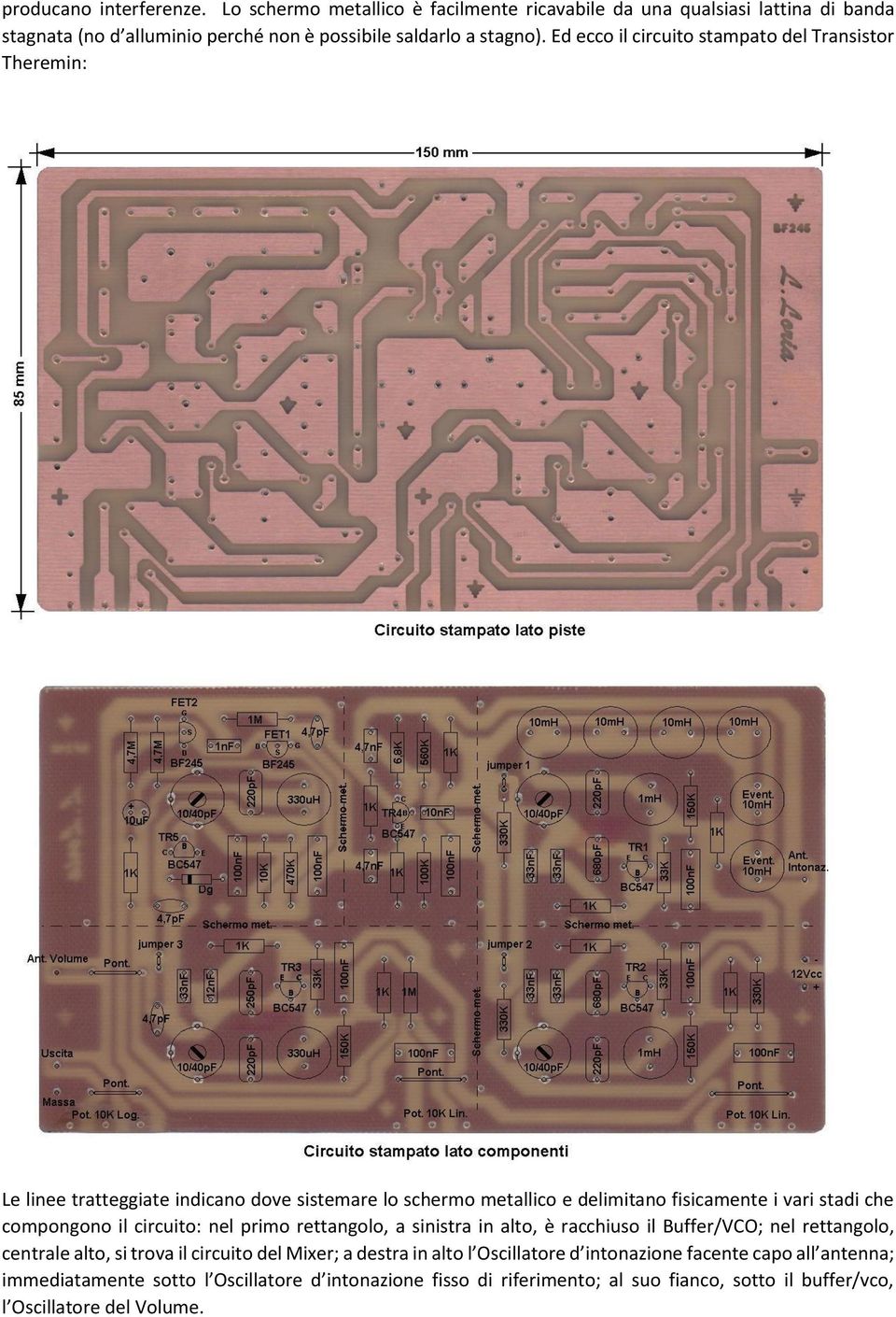 il circuito: nel primo rettangolo, a sinistra in alto, è racchiuso il Buffer/VCO; nel rettangolo, centrale alto, si trova il circuito del Mixer; a destra in alto l