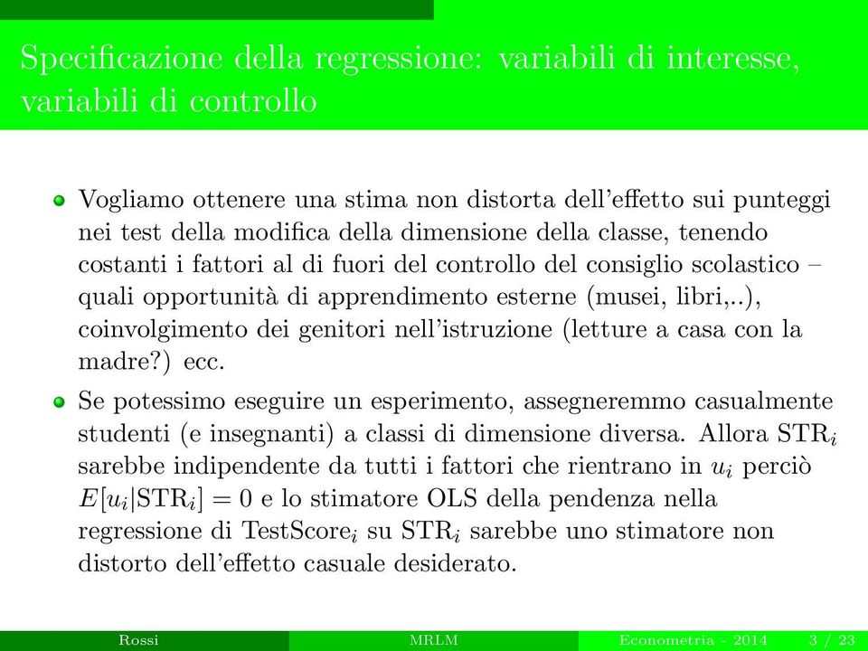 .), coinvolgimento dei genitori nell istruzione (letture a casa con la madre?) ecc.