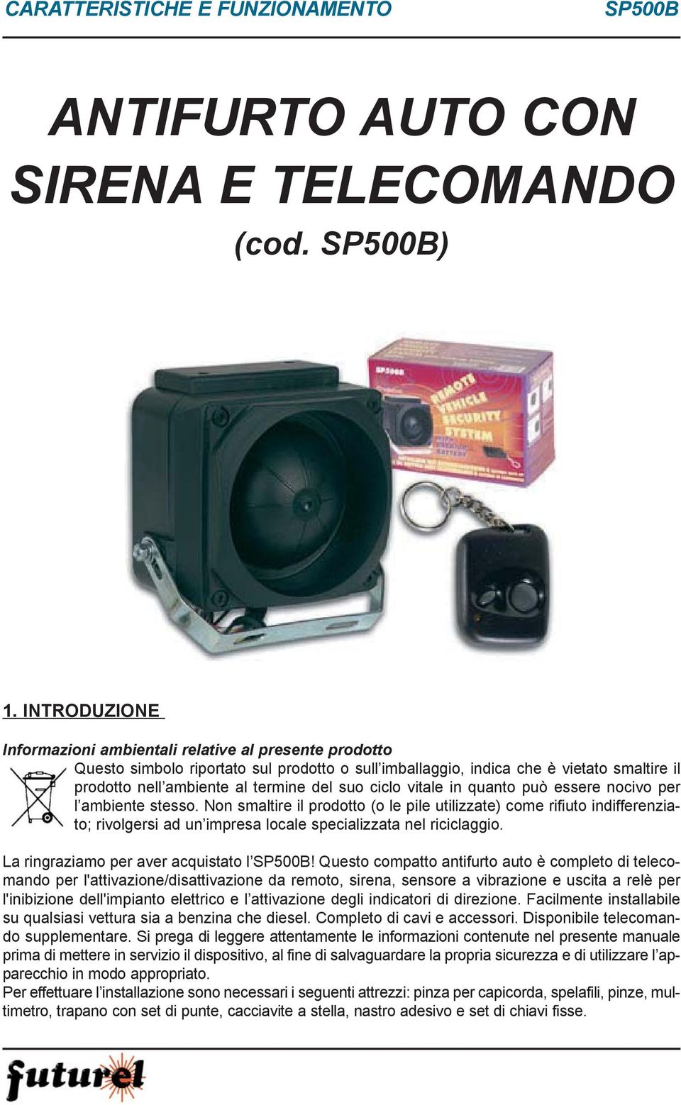 ciclo vitale in quanto può essere nocivo per l ambiente stesso.