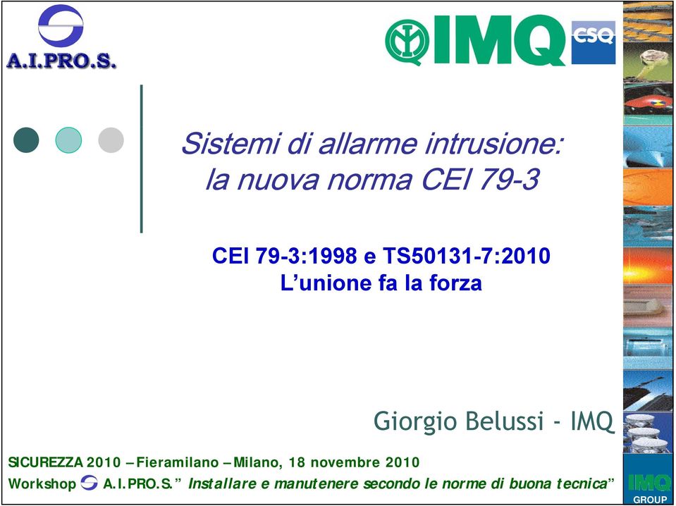 - IMQ SICUREZZA 2010 Fieramilano Milano, 18 novembre 2010