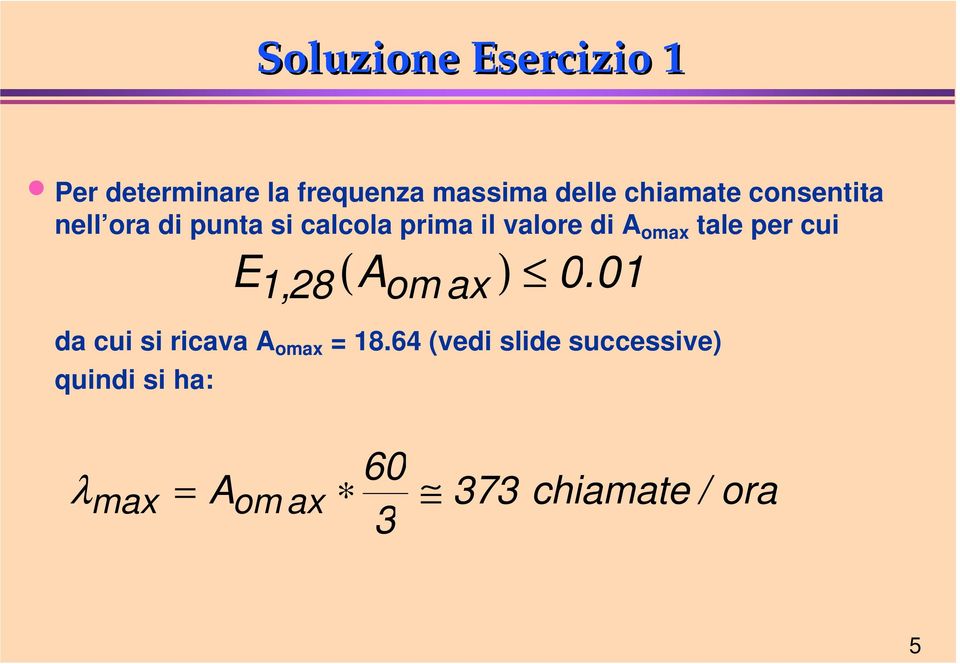 omax tale per cui da cui si ricava A omax 18.