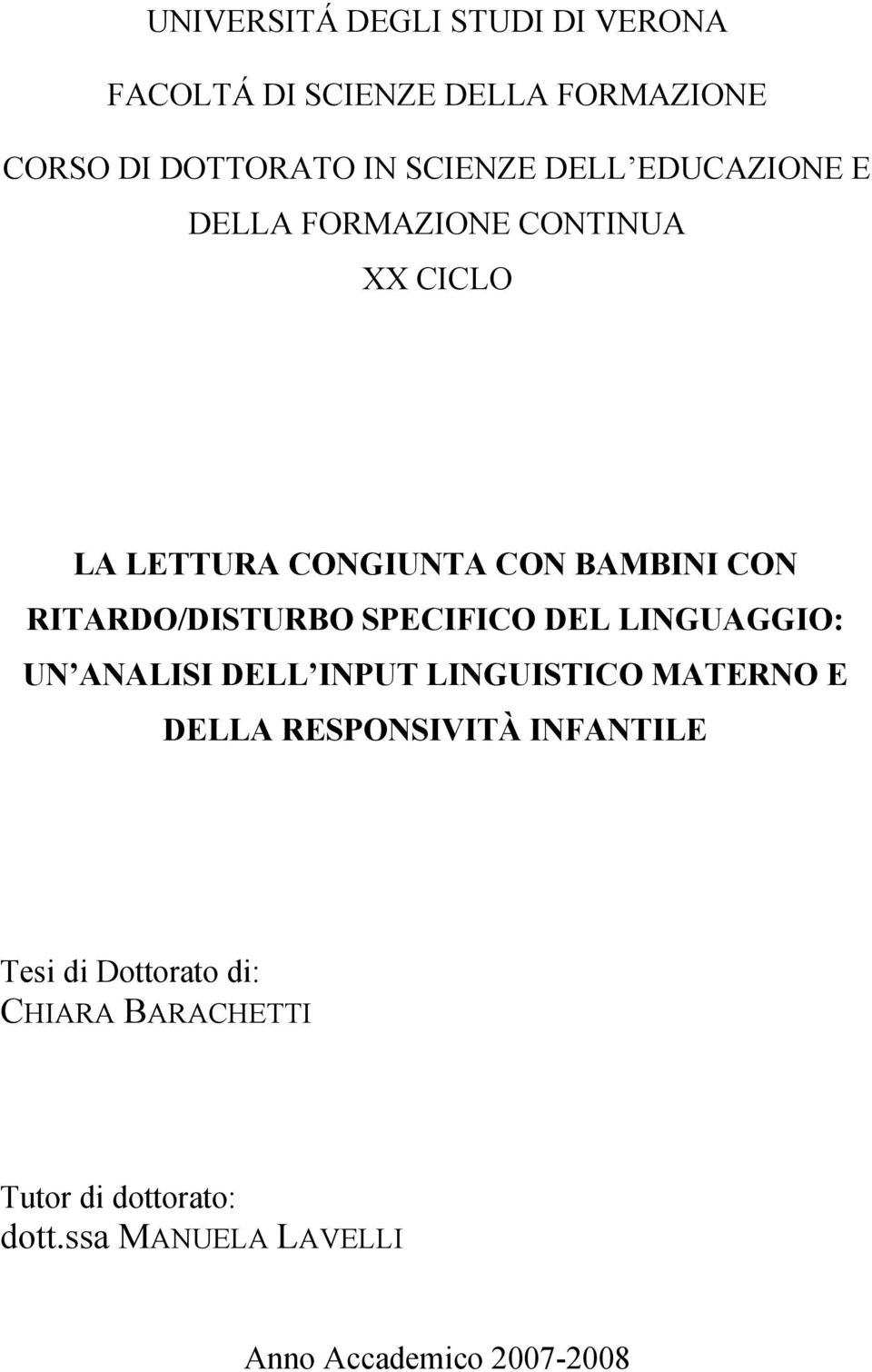 SPECIFICO DEL LINGUAGGIO: UN ANALISI DELL INPUT LINGUISTICO MATERNO E DELLA RESPONSIVITÀ INFANTILE Tesi