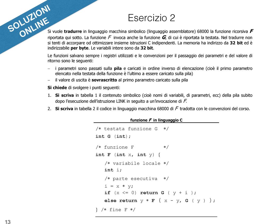 parte La funzione traduzione F invoca da C a anche codice la funzione G, di cui è riportata la testata.