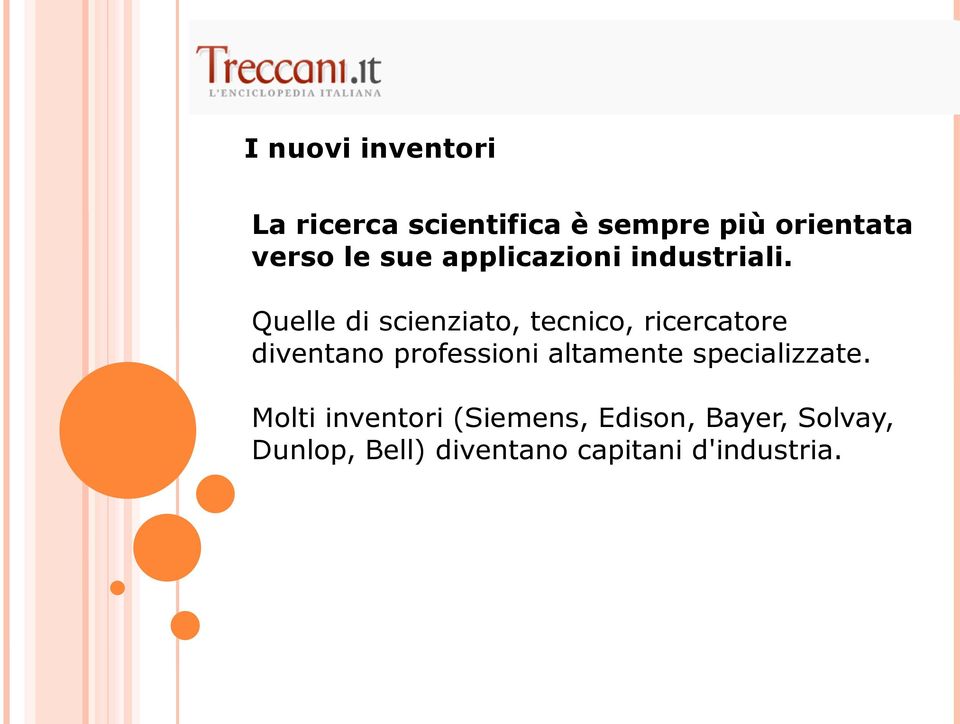 Quelle di scienziato, tecnico, ricercatore diventano professioni