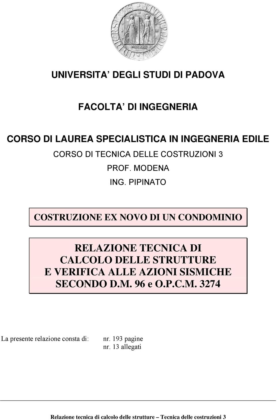 PIPINATO COSTRUZIONE EX NOVO DI UN CONDOMINIO RELAZIONE TECNICA DI CALCOLO DELLE STRUTTURE E