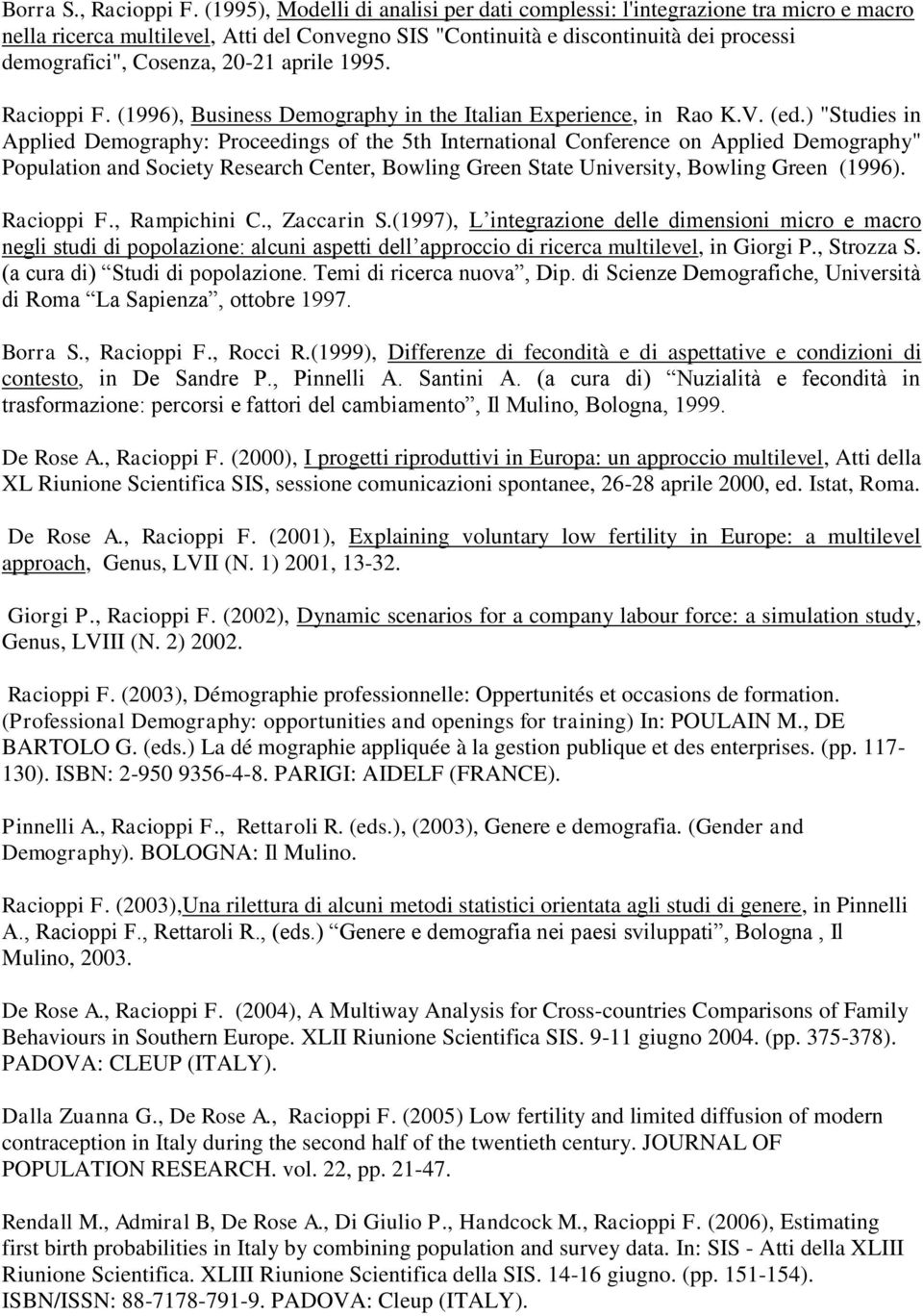aprile 1995. Racioppi F. (1996), Business Demography in the Italian Experience, in Rao K.V. (ed.
