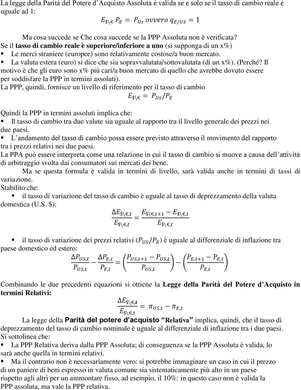 La valuta estera (euro) si dice che sia sopravvalutata/sottovalutata (di un x%). (Perché?