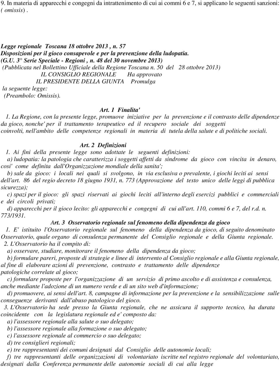 48 del 30 novembre 2013) (Pubblicata nel Bollettino Ufficiale della Regione Toscana n. 50 del 28 ottobre 2013) IL CONSIGLIO REGIONALE Ha approvato la seguente legge: (Preambolo: Omissis).