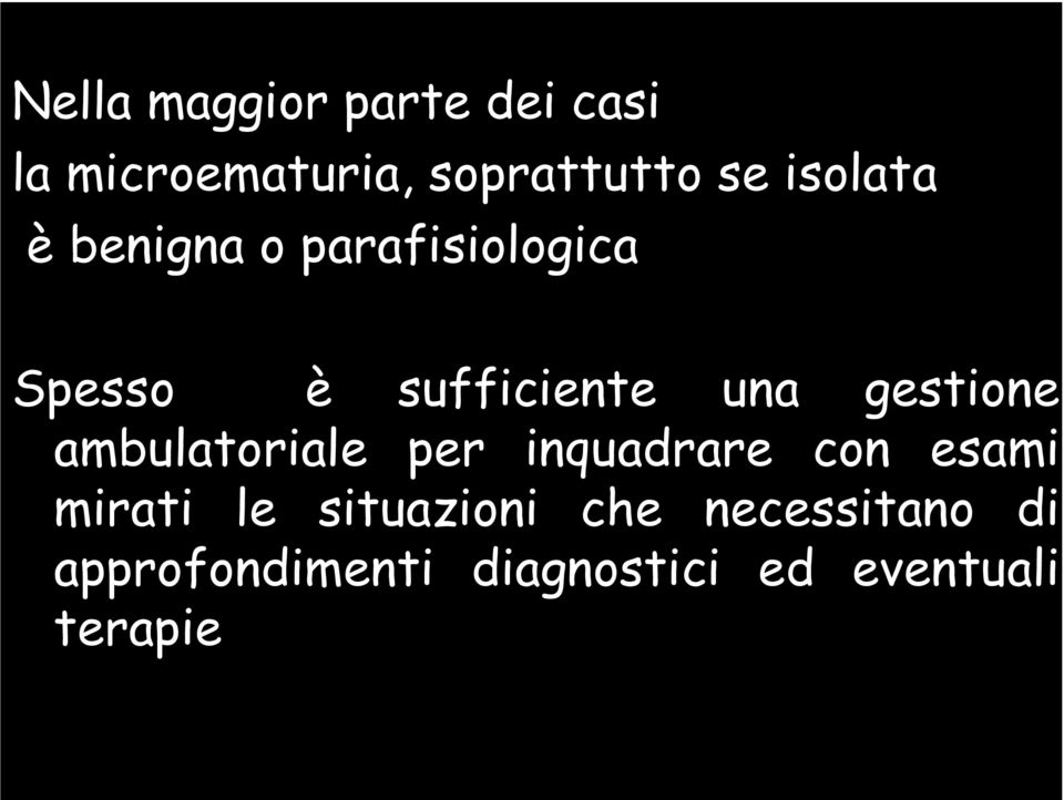 con esami mirati le situazioni che necessitano di