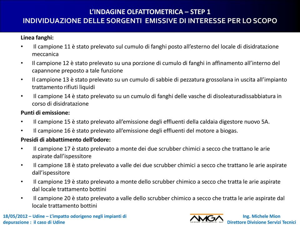 cumulo di sabbie di pezzatura grossolana in uscita all impianto trattamento rifiuti liquidi Il campione 14 è stato prelevato su un cumulo di fanghi delle vasche di disoleaturadissabbiatura in corso