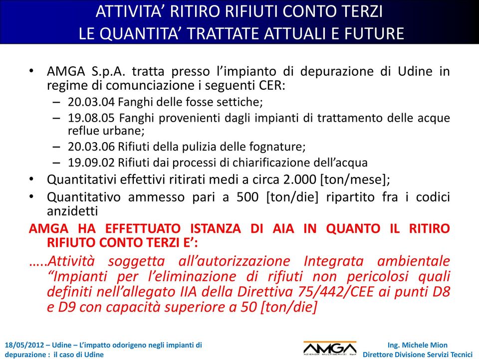 02 Rifiuti dai processi di chiarificazione dell acqua Quantitativi effettivi ritirati medi a circa 2.