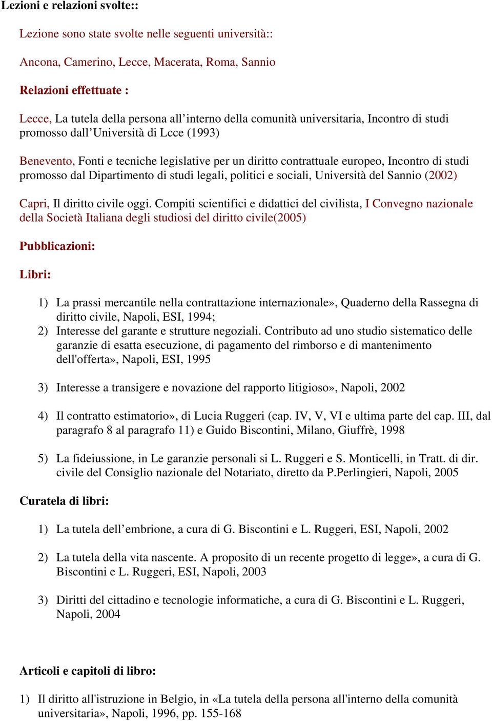 Dipartimento di studi legali, politici e sociali, Università del Sannio (2002) Capri, Il diritto civile oggi.