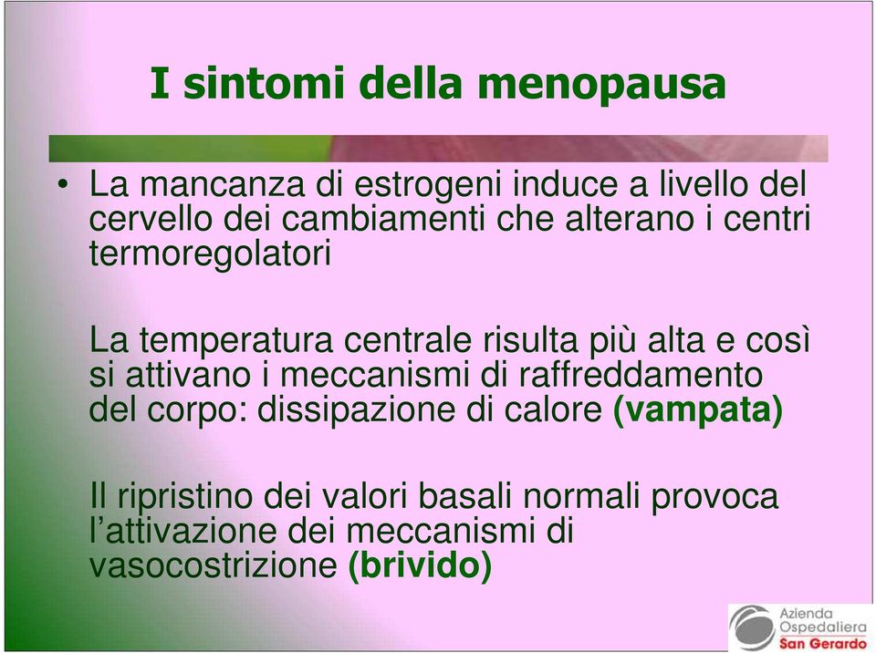 così si attivano i meccanismi di raffreddamento del corpo: dissipazione di calore (vampata)