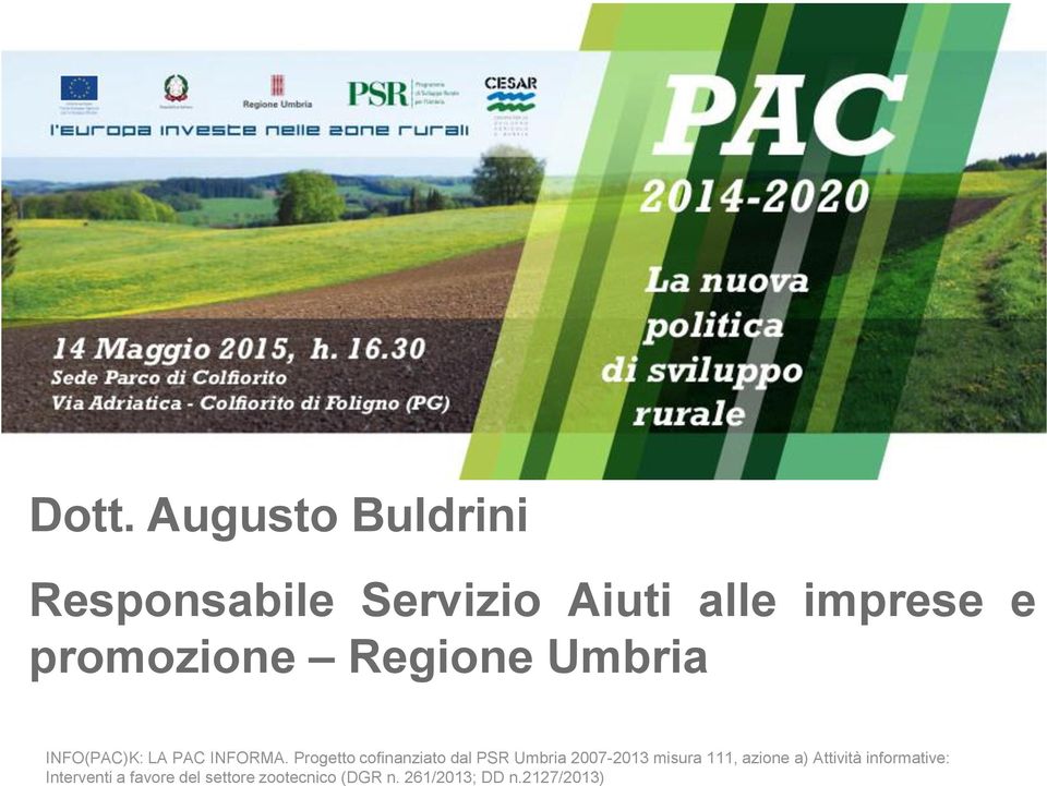 Progetto cofinanziato dal PSR Umbria 2007-2013 misura 111, azione a)