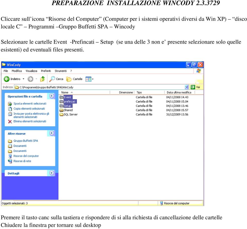 Programmi Gruppo Buffetti SPA Wincody Selezionare le cartelle Event -Prefincati Setup (se una delle 3 non e presente