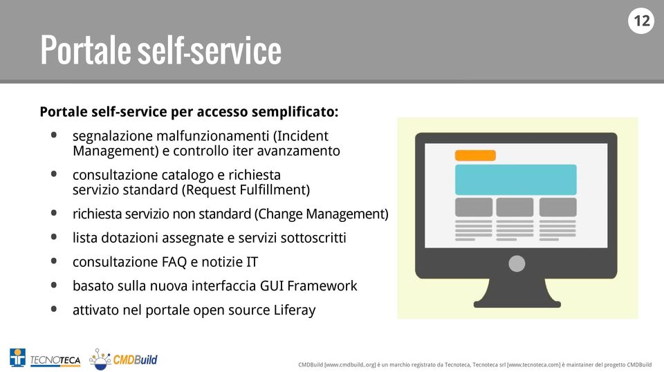 Fulfillment) richiesta servizio non standard (Change Management) lista dotazioni assegnate e servizi