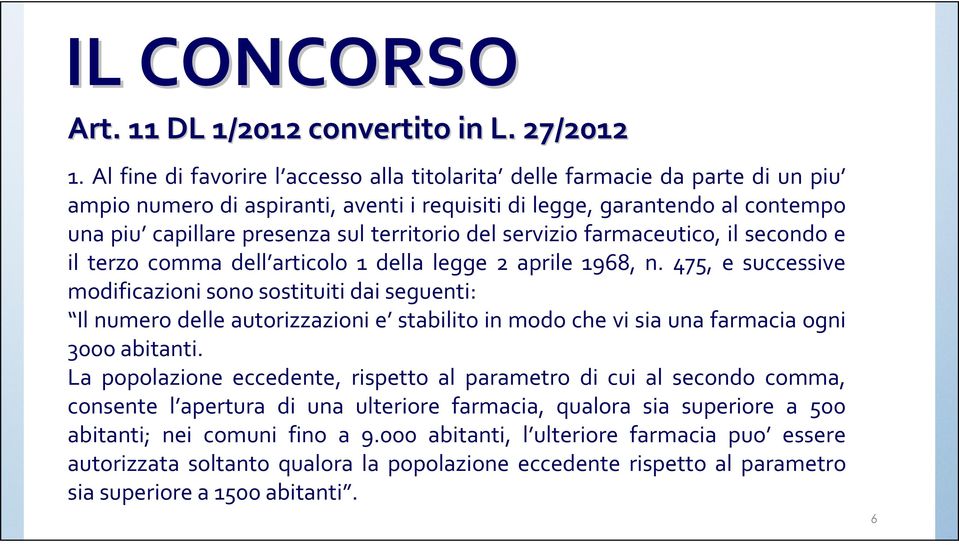 territorio del servizio farmaceutico, il secondo e il terzo comma dell articolo 1 della legge 2 aprile 1968, n.