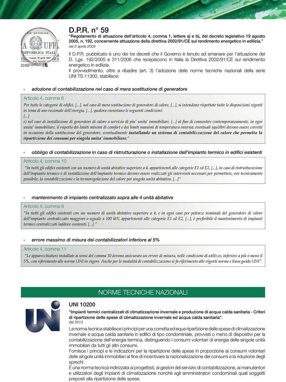 pubblicato è uno dei tre decreti che il Governo è tenuto ad emanare per l attuazione dei D. Lgs.