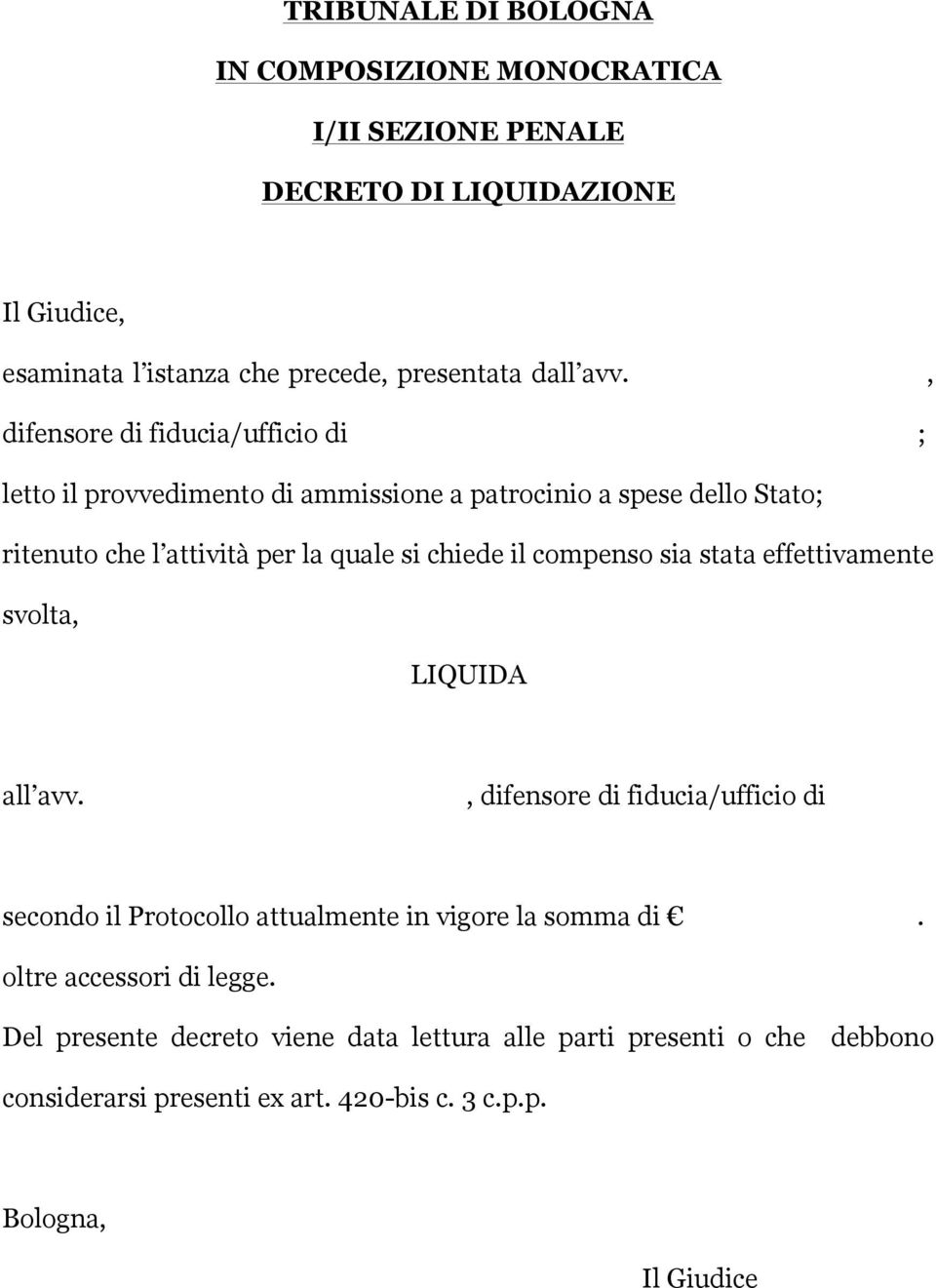 d, difensore di fiducia/ufficio di ; letto il