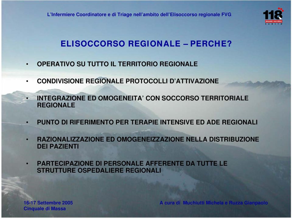 INTEGRAZIONE ED OMOGENEITA CON SOCCORSO TERRITORIALE REGIONALE PUNTO DI RIFERIMENTO PER TERAPIE