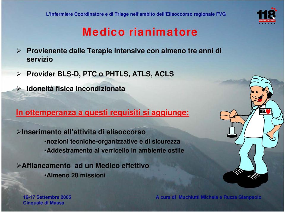 si aggiunge: Inserimento all attivita di elisoccorso nozioni tecniche-organizzative e di sicurezza