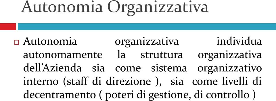 come sistema organizzativo interno (staff di direzione ),