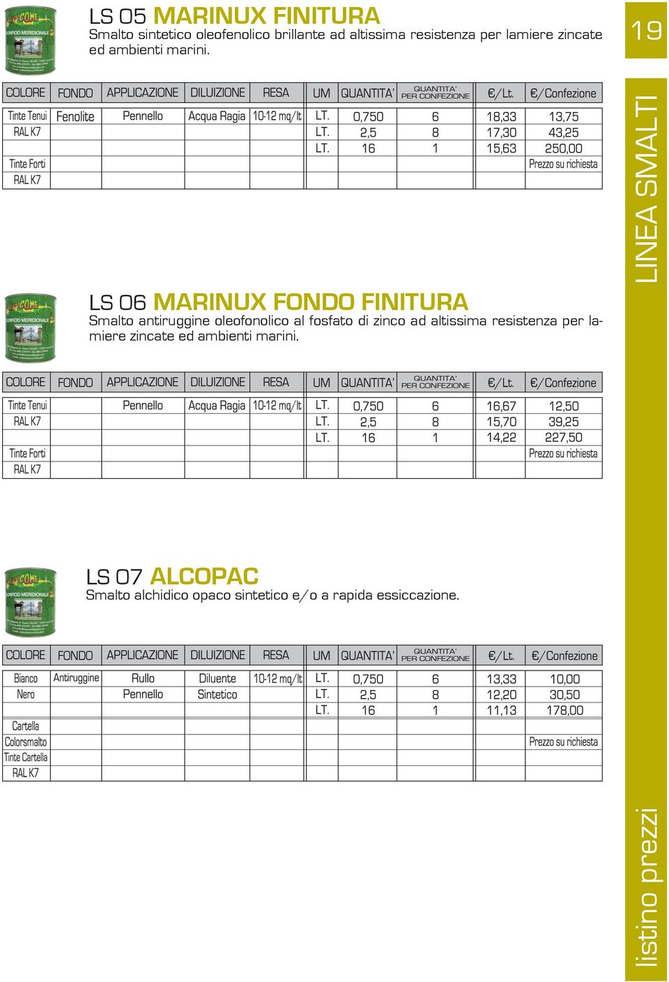 19 LS 06 MARINUX FONDO FINITURA Smalto antiruggine oleofonolico al fosfato di zinco ad