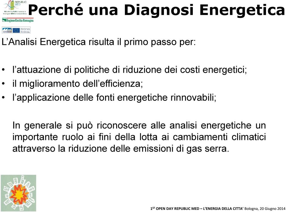 fonti energetiche rinnovabili; In generale si può riconoscere alle analisi energetiche un importante