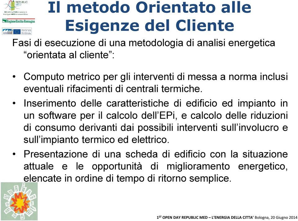 Inserimento delle caratteristiche di edificio ed impianto in un software per il calcolo dell EPi, e calcolo delle riduzioni di consumo derivanti dai