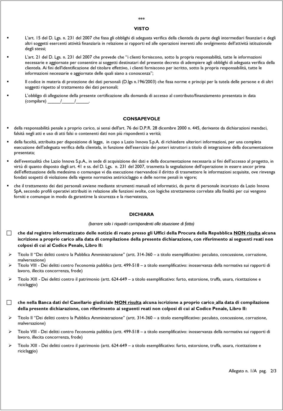 operazioni inerenti allo svolgimento dell attività istituzionale degli stessi; L art. 21 del D. Lgs. n.