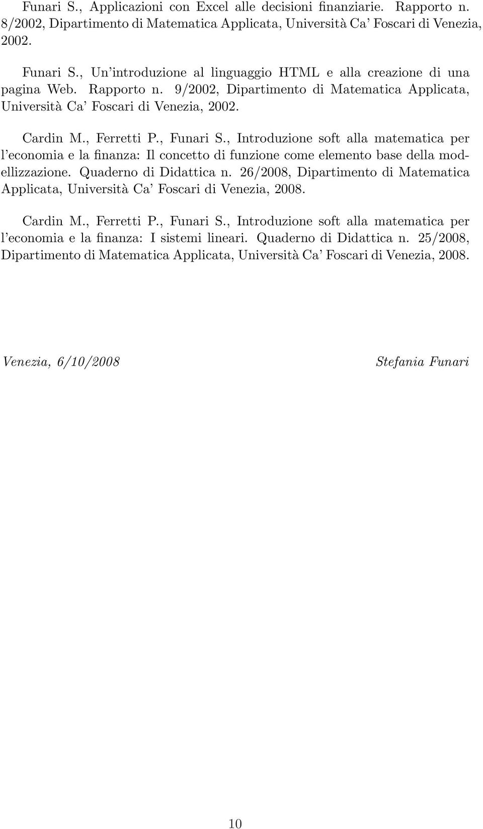 , Funari S., Introduzione soft alla matematica per l economia e la finanza: Il concetto di funzione come elemento base della modellizzazione. Quaderno di Didattica n.