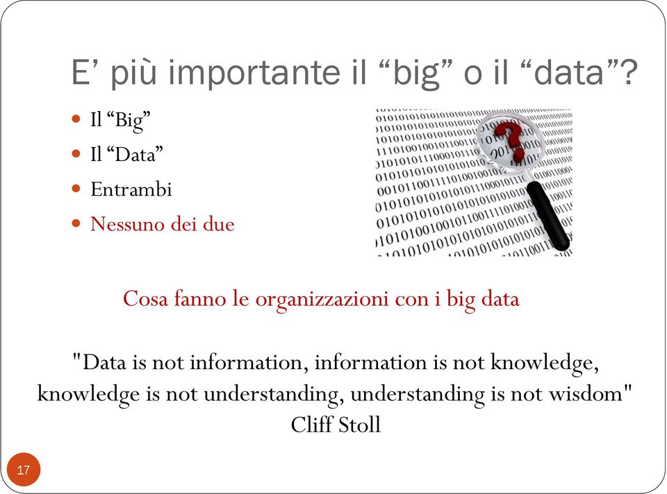 organizzazioni con i big data "Data is not information,