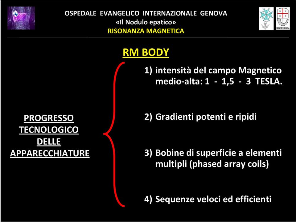 PROGRESSO TECNOLOGICO DELLE APPARECCHIATURE 2) Gradienti